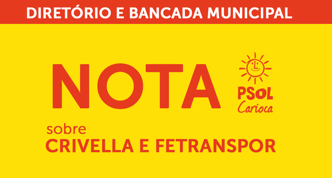 Nota do PSOL Carioca e Bancada Municipal sobre Crivella e Fetranspor