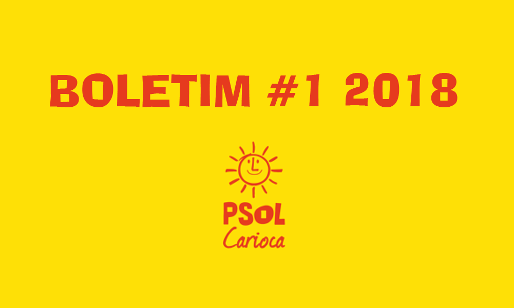 Boletim PSOL Carioca #1 – 2018