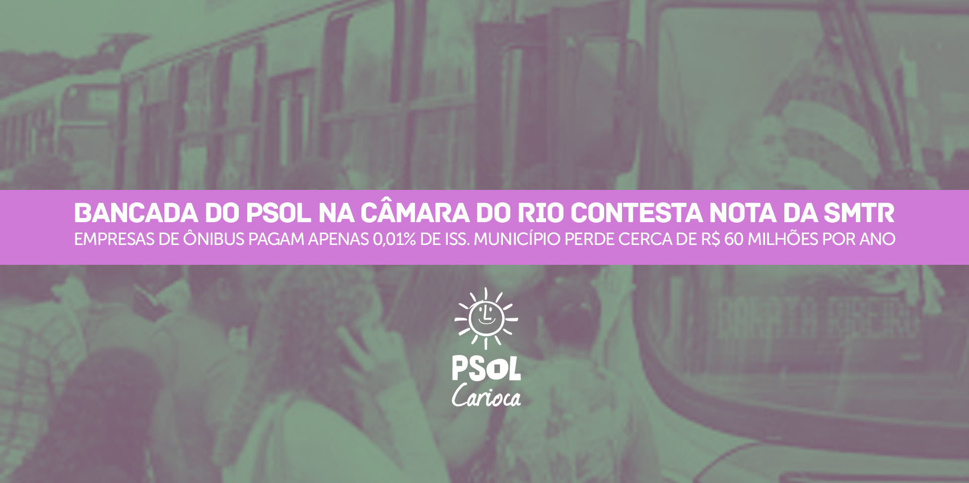 Bancada do PSOL contesta nota da prefeitura e quer aumento de ISS para empresas de ônibus