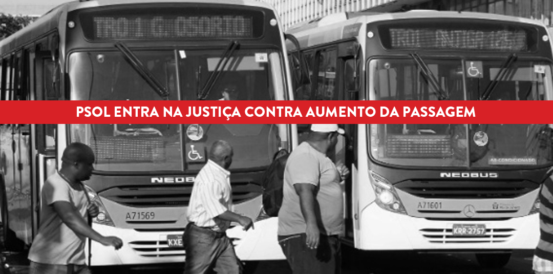 PSOL entra na Justiça contra o aumento da passagem de ônibus