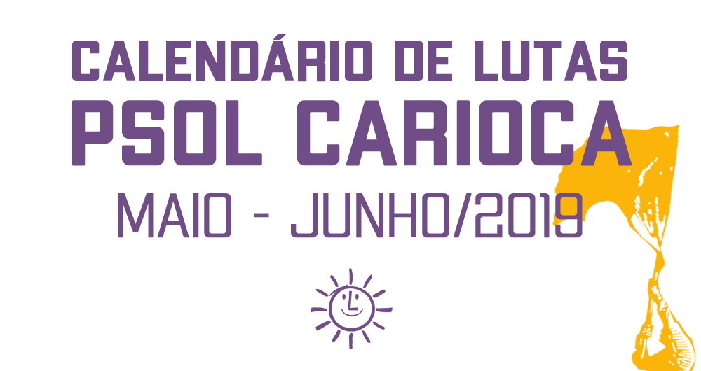 Calendário de Mobilização do PSOL Carioca – Mai/Jun