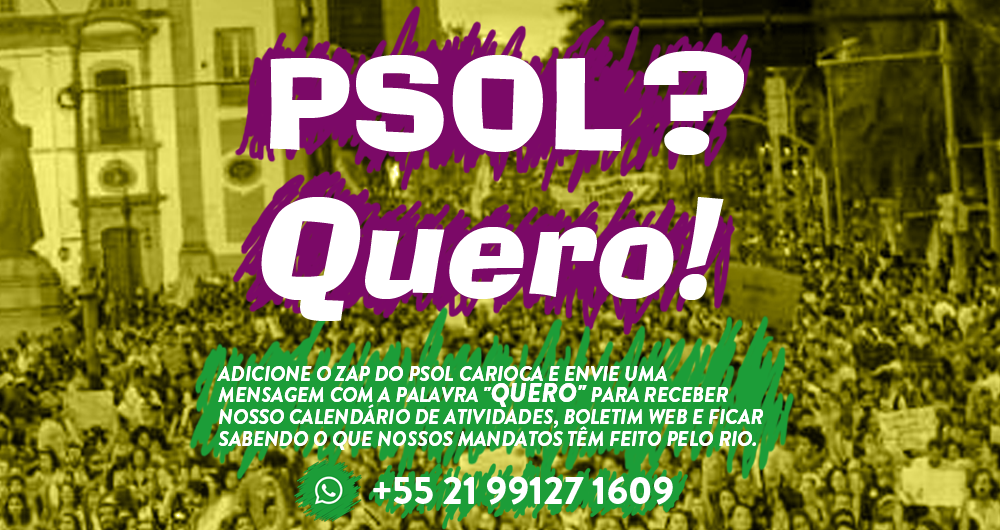 PSOL? Quero!