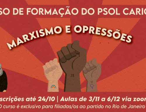 PSOL Carioca oferece curso de Marxismo e Opressões