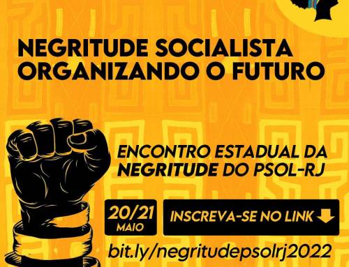 Alô negritude socialista! Participe do Encontro Estadual do negros e negras do PSOL