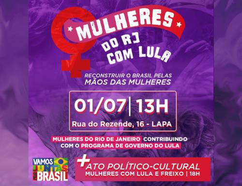 Mulheres com Lula e Freixo para derrotar Bolsonaro!